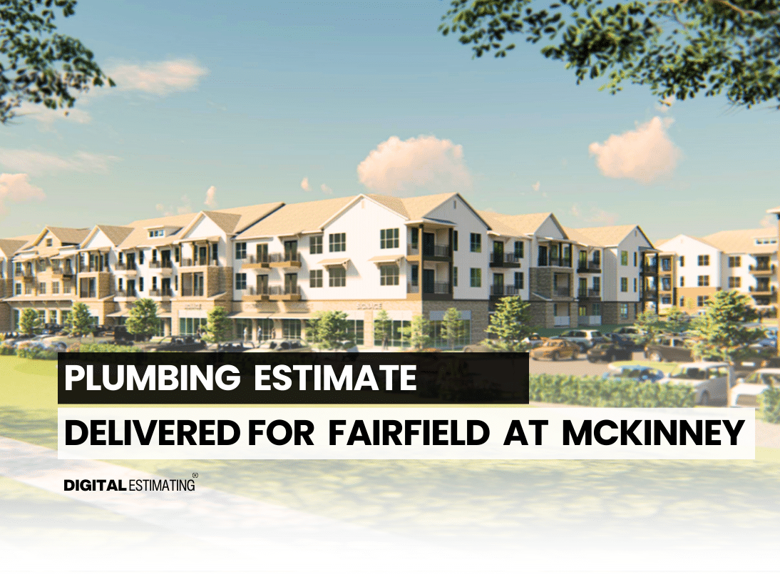 Digital Estimating delivered Precise Plumbing Estimates for Fairfield at McKinney