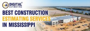 Best Construction Estimating Services in Mississippi